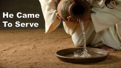He Came To Serve