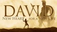 David: A New Heart For A New Life